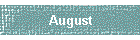 August